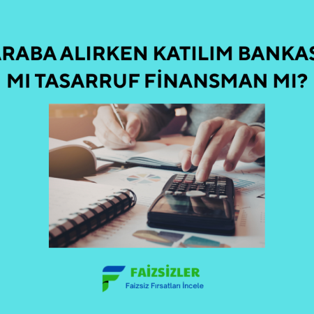 Araba Alırken Katılım Bankası Mı Tasarruf Finansman Mı?