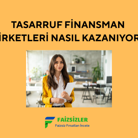 Tasarruf Finansman Şirketleri Nasıl Kazanıyor?