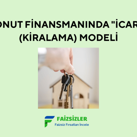 Konut Finansmanında “İcare” (Kiralama) Modeli