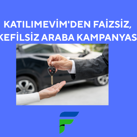 Katılımevim’den Faizsiz, Kefilsiz Araba Kampanyası