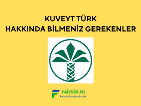 Kuveyt Türk Hakkında Bilinmesi Gerekenler
