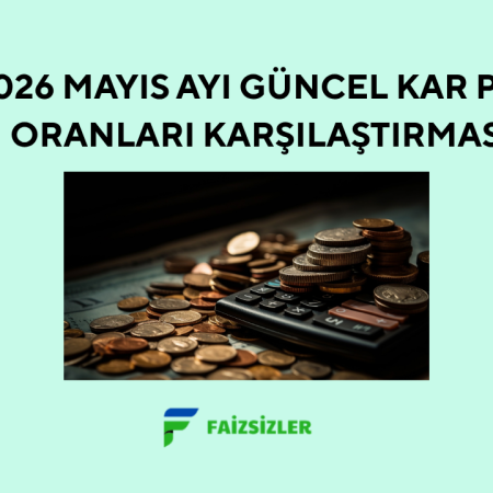 2026 Mayıs Ayı Güncel Kar Payı Oranları Karşılaştırması