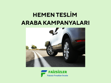 Hemen Teslim Araba Kampanyaları